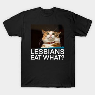 Lesbians Eat What? T-Shirt